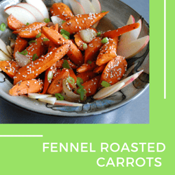 Fennel roasted carrots